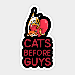 Cats Before Guys design Sticker